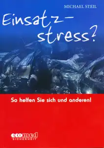 Einsatzstress? So helfen Sie sich und anderen!