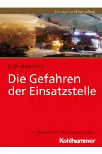 Die Gefahren der Einsatzstelle