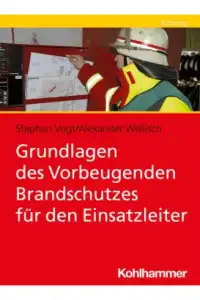 Grundlagen des Vorbeugenden Brandschutzes für den Einsatzleiter 